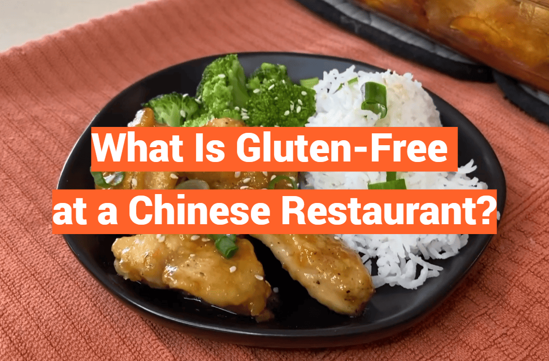 What Is Gluten-Free at a Chinese Restaurant?