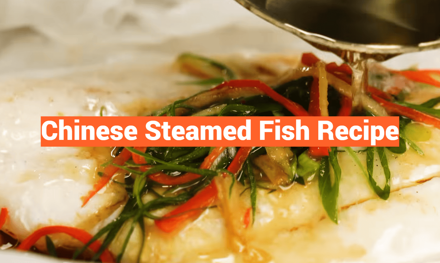 Chinese Steamed Fish Recipe